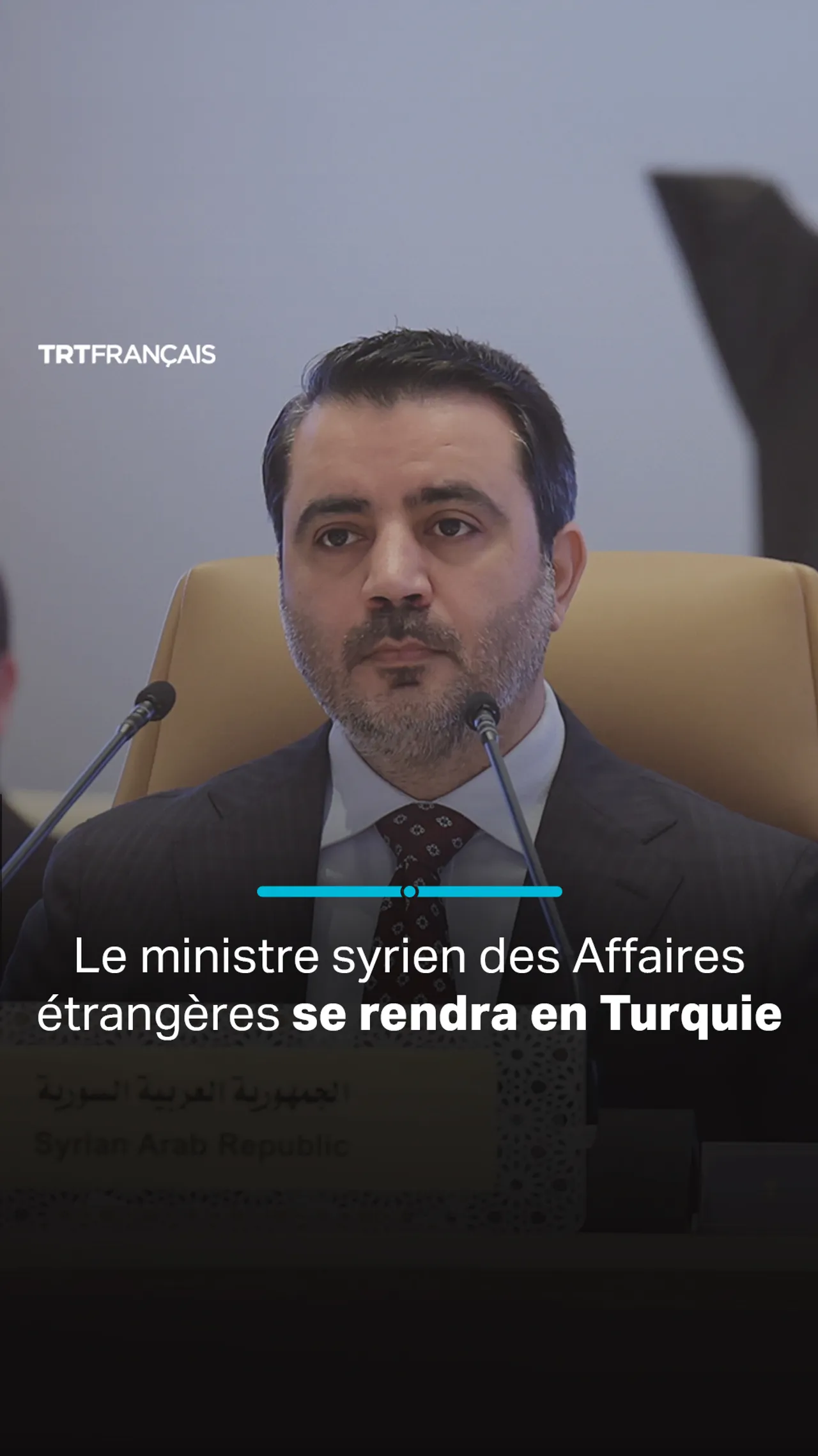 Le nouveau MAE de Syrie annonce sa première visite officielle en Turquie
